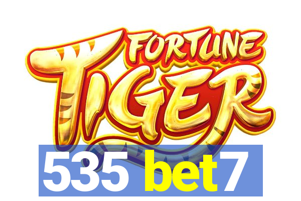 535 bet7